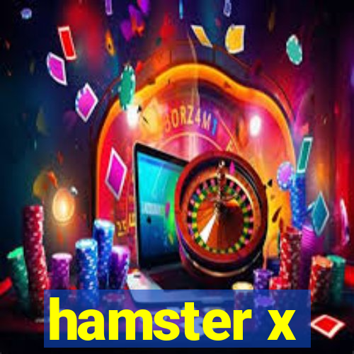 hamster x